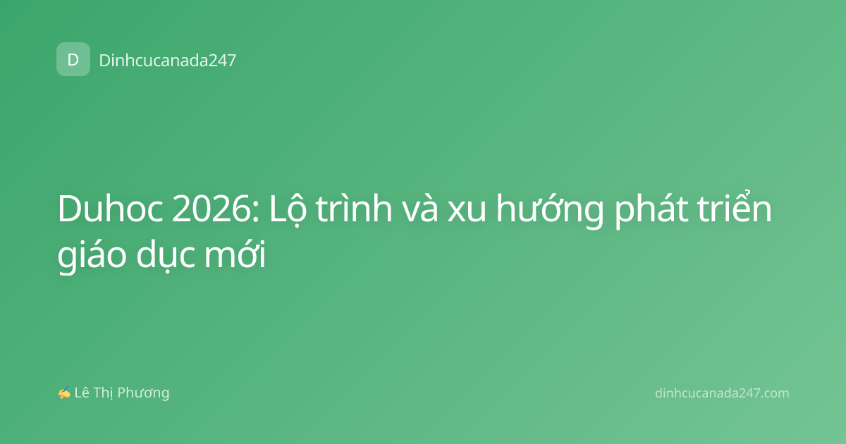 Duhoc 2026: Lộ trình và xu hướng phát triển giáo dục mới